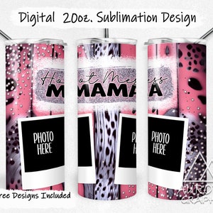 May include: A sublimation design for a 20 oz tumbler featuring a pink and black leopard print with a silver glitter background. The design includes the text "Hot Mess Mama" and a photo placeholder.