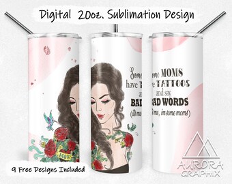 Tattoo Mom - Digital 20oz Skinny Tumbler Wrap Some Moms Say Bad Words Seamless Tapered Straight Design Design PNG Instant Download