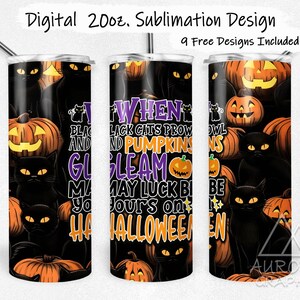 以下が含まれることがあります： ハロウィンをテーマにした20オンスのタンブラー用の昇華デザイン。黒い猫、カボチャ、そして「When black cats prowl and pumpkins gleam, may luck be yours on Halloween」というテキストが描かれています。