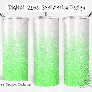 May include: Three 20 oz. sublimation tumblers with a white to green glitter ombre design.  The tumblers are shown with a stainless steel straw.  The text "Digital 20oz. Sublimation Design" is at the top of the image.  The text "9 Free Designs Included" is at the bottom of the image.