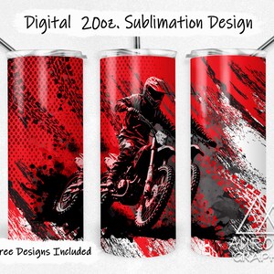 May include: A sublimation design for a 20 oz. tumbler featuring a motocross rider in silhouette, jumping over a dirt track. The background is a red, black, and white abstract design with splatters of paint.