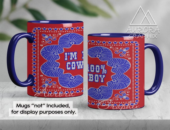 I'm 100% Cowboy - Coffee Mug Wrap 11oz 15oz Straight Full Sublimation Red  Blue Bandana Design PNG Image Instant Digital Download - Etsy