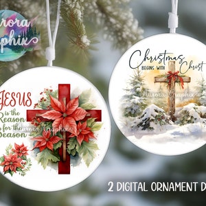 May include: Two digital Christmas ornament designs. The first features a red poinsettia and a wooden cross with the text "Jesus is the reason for the season". The second design features a wooden cross with a red bow and the text "Christmas begins with Christ".