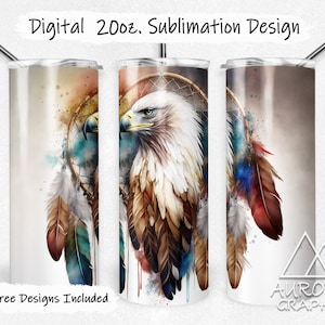 May include: A 591 ml sublimation design tumbler with a watercolour illustration of an eagle and a dreamcatcher with brown, blue, and red feathers. The text "Digital 20oz. Sublimation Design" and "9 Free Designs Included" are visible.