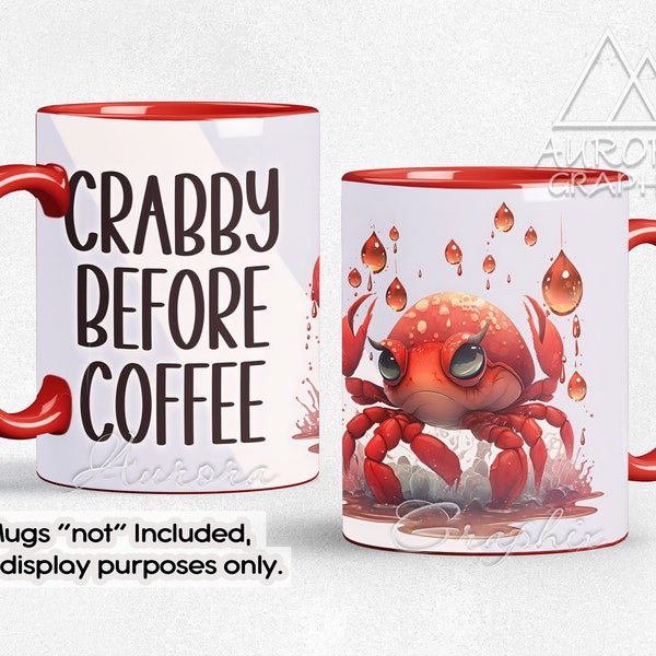 Crabby Before Coffee - Mug Wrap 11oz 15oz Funny Crab Sarcastic Saying Straight Full Sublimation Design PNG Image Instant Digital Download