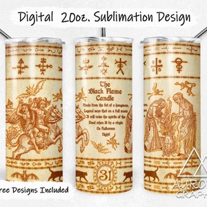 Peut inclure: Un design de sublimation pour un gobelet de 20 onces avec une illustration de style vintage d'une scène rituelle avec du texte qui dit "The Black Flame Candle" et "Made from the fat of a hangman. Legend says that on a full moon it will raise the spirits of the Dead when lit by a virgin on Halloween Night!" Le design comprend également divers symboles et le nombre 31.