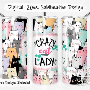 May include: A sublimation design for a 20 ounce tumbler featuring a colorful pattern of cats with the text "CRAZY cat LADY".