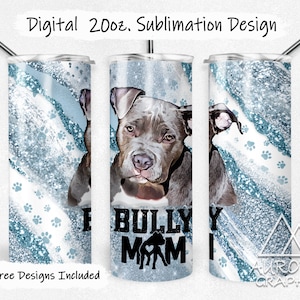 Puede incluir: Un diseño de sublimación para un vaso de 20 onzas con un fondo de purpurina azul y blanco con huellas de patas. El diseño incluye un perro pitbull con el texto "I Bully Mom" en negro.
