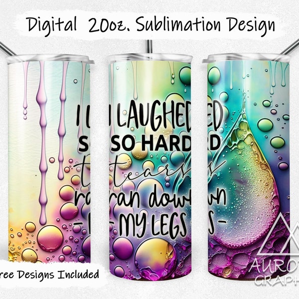 Funny Quote - Digital 20oz Skinny Tumbler Wrap Laughed So Hard Tears Ran Down Rainbow Taper Straight Sublimation Design PNG Instant Download