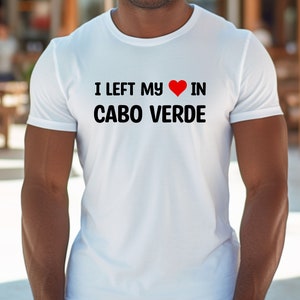 I Left My Heart In Cabo Verde Unisex Tshirt, Cabo Verde, Cape Verde Tshirt, Cabo Verde Mode, Cabo-Verdiana, Cabo-Verdiano, Valentines Shirt