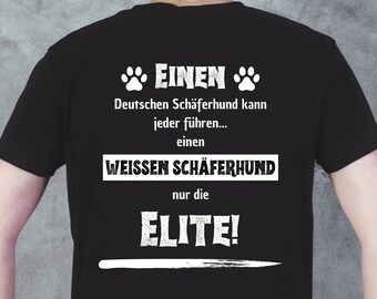 Anyone can lead a German Shepherd, a White Shepherd only the Elite Premium Shirt up to 5XL personalizable