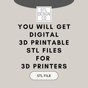 May include: Text that reads "STL DESIGN CO" in a white square on a gray background. Below the square, the text reads "YOU WILL GET DIGITAL 3D PRINTABLE STL FILES FOR 3D PRINTERS". A white button with the text "STL FILE" is at the bottom of the image.