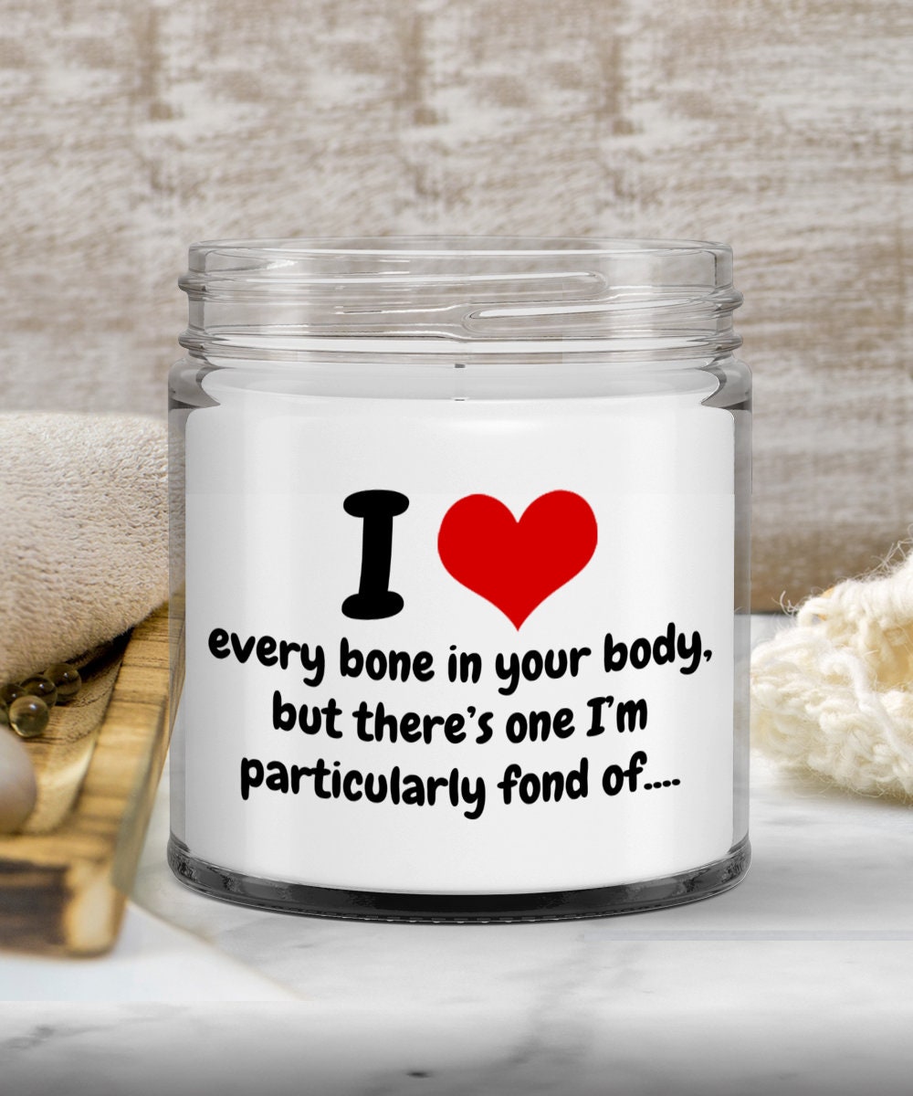 My man i love every bone in your body but there's one i'm particularly fond  of | Poster