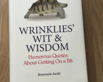 Wrinklies' Wit & Wisdom: Humorous Quotes from the Elderly Jarski, Rosemarie