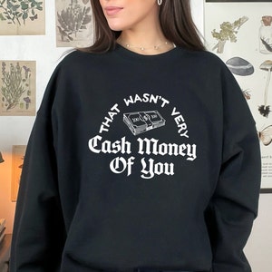 Funny money : that wasn't very cash money of you the Money Cash, saracreates, popula, Cash funny  Sticker for Sale by Best Seller