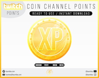 May include: A gold coin with the letters "XP" in the center. The coin is surrounded by a circle of small dots. The text "COIN CHANNEL POINTS" is at the top of the image. The text "READY TO USE / INSTANT DOWNLOAD" is below the coin. The text "twitch POINTS" is in the top left corner of the image.