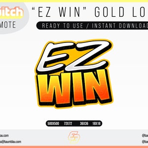May include: A Twitch emote featuring the text "EZ WIN" in a bold, yellow, orange, and white font with a black outline. The emote is designed to look like a gold badge.