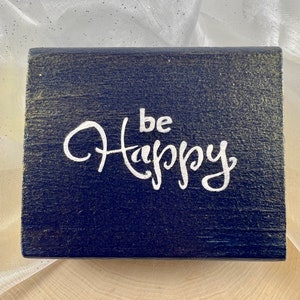 Home Decor, Wood Block, Be Happy Sign, Wood Gift, Shelf Sitter, Tabletop Decor, Shelf Decor, Tier Tray Sign, Handmade Gift for Home, Accent