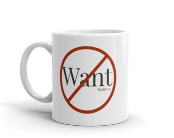Scripture Mug | 23rd Psalm | Thou Shall Not Want! Psalm 23 | Christian Mug