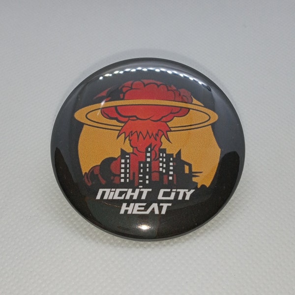 Cyberpunk 2077 ~ Night City Heat ~ Pin Button ~ Mirror ~ Magnet ~ Badge Reel ~ Bookmark ~ Phone Holder