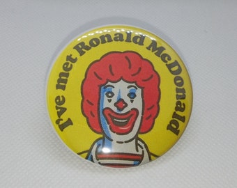 McDonalds ~ I've met Ronald Mcdonald ~ Pin Button ~ Mirror ~ Magnet ~ Badge Reel ~ Bookmark ~ Phone Holder