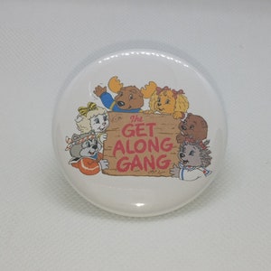 The Get Along Gang ~ Pin Button ~ Mirror ~ Magnet ~ Badge Reel ~ Bookmark ~ Phone Holder