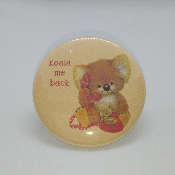Critter Sitters ~ Koala me back ~ Pin Button ~ Mirror ~ Magnet ~ Badge Reel ~ Bookmark ~ Phone Holder