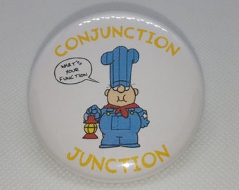 Conjunction Junction ~ Pin Button ~ Mirror ~ Magnet ~ Keychain