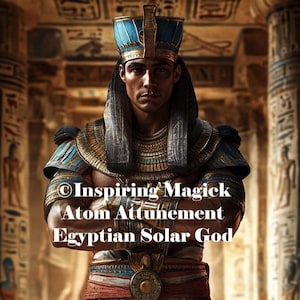 Atom Attunement Egyptian God Of Sunset And Totality