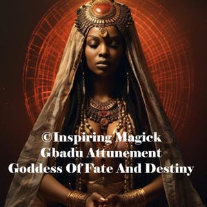 Gbadu Attunement Goddess Of Fate And Destiny