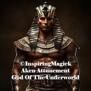 Aken Attunement Egyptian God Of The Underworld