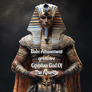 Babi Attunement Egyptian God Of The Afterlife Grimoire PDF Delivery