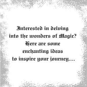 May include: Black and white text on a white background with a grainy texture. The text reads: "Interested in delving into the wonders of Magic? Here are some enchanting ideas to inspire your journey..."