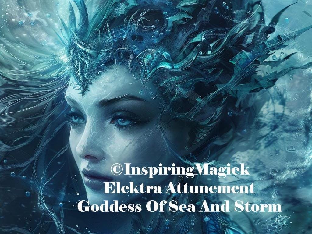 Elektra Attunement. Greek Goddess of Sea And Storm. Life Bringing