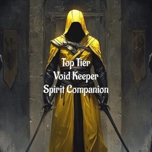 May include: Digital artwork depicting a figure in a yellow hooded cloak and black gloves, holding two swords. The image includes the text "Top Tier Void Keeper Spirit Companion". The background is a dark stone corridor.