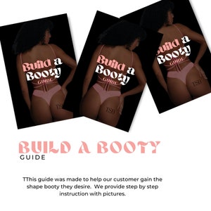 May include: Three pink and white guides titled "Build a Booty" with a woman in a pink bikini on the cover. The text "BUILD A BOOTY GUIDE" is below the images.