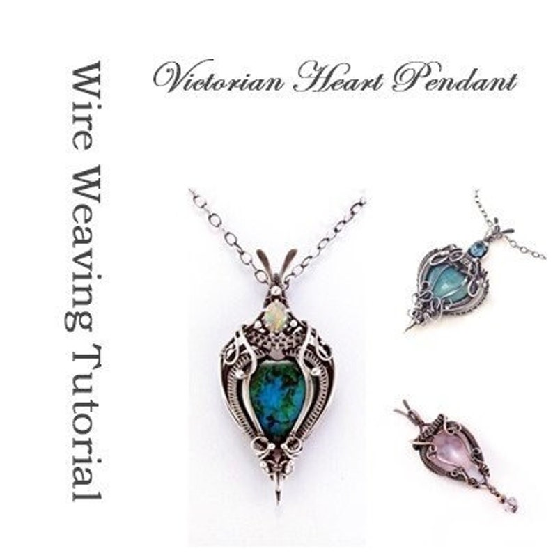 May include: A silver wire-wrapped heart pendant with a turquoise gemstone. The pendant is on a silver chain and is part of a wire weaving tutorial. The text "Victorian Heart Pendant" and "Wire Weaving Tutorial" are visible in the image.
