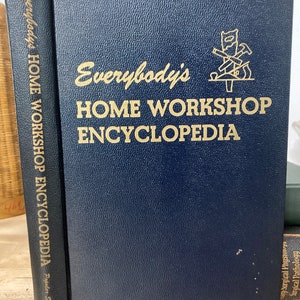 1948 — Everybody’s Home Workshop Encyclopedia — Hardcover