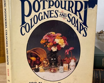 1988 — Making Potpourri Colognes And Soaps — Hardcover