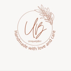 May include: A brown circle logo with the letters "UB" in cursive script. The circle is surrounded by the text "Handmade with love and care" and the words "UniquelyBirr" are centered below the letters.