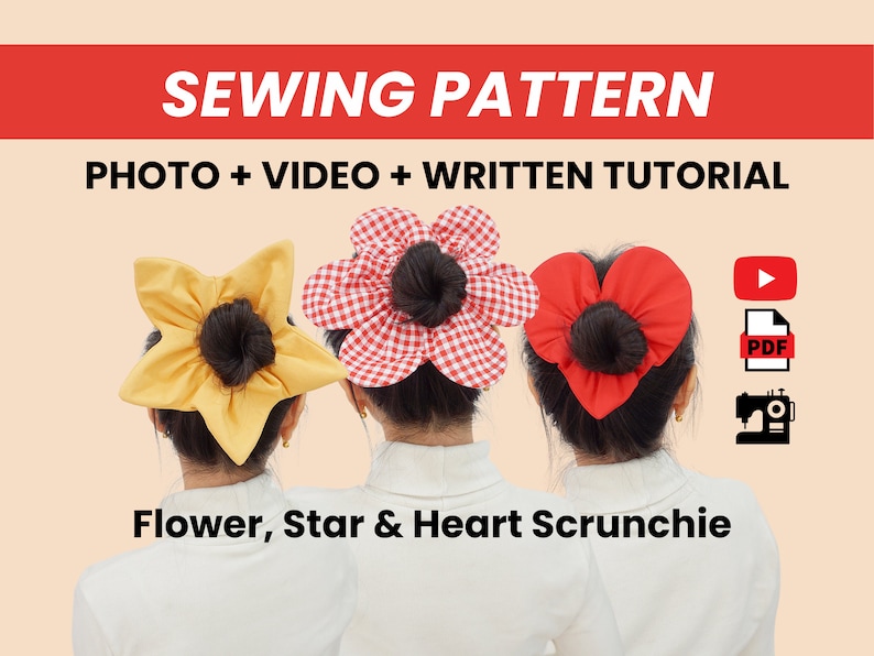 Sewing pattern bundle for statement star flower and heart hair scrunchie by Gwen Heng Designs. Text reads "Sewing Pattern, Photo Video Written Tutorial". Logo of Youtube video, PDF file, and sewing machine.