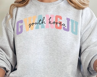 Gwangju South Korea Trip Sweatshirt, Gift for Kpop Fan, Korean Drama Vacation Sweater, Seoul Aesthetic, Love Korea Crewneck, Travel Souvenir