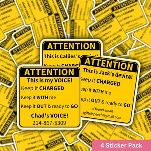 Picture shows a set of personalized AAC stickers.  The SPED stickers are yellow with black lettering.  The SLP stickers include a person's name and Attention, this is my voice.  Keep it charged.  Keep it with me.  Keep it out and ready to go!