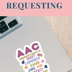 May include: A white sticker with the text "AAC empowers users to greet, comment, share, joke, ask, connect, not just request." The sticker is on a silver laptop.