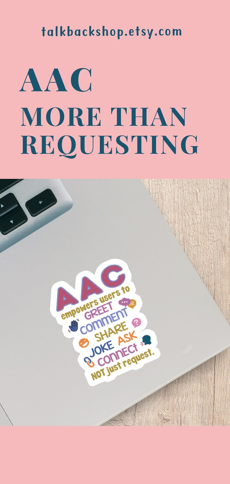 May include: A white sticker with the text "AAC empowers users to greet, comment, share, joke, ask, connect, not just request." The sticker is on a silver laptop.