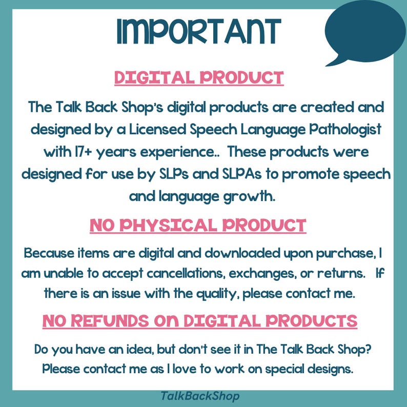 May include: A teal-colored graphic with the text "IMPORTANT" at the top. The text below explains that the digital products are created by a speech language pathologist with 17+ years of experience. It also states no refunds on digital products.