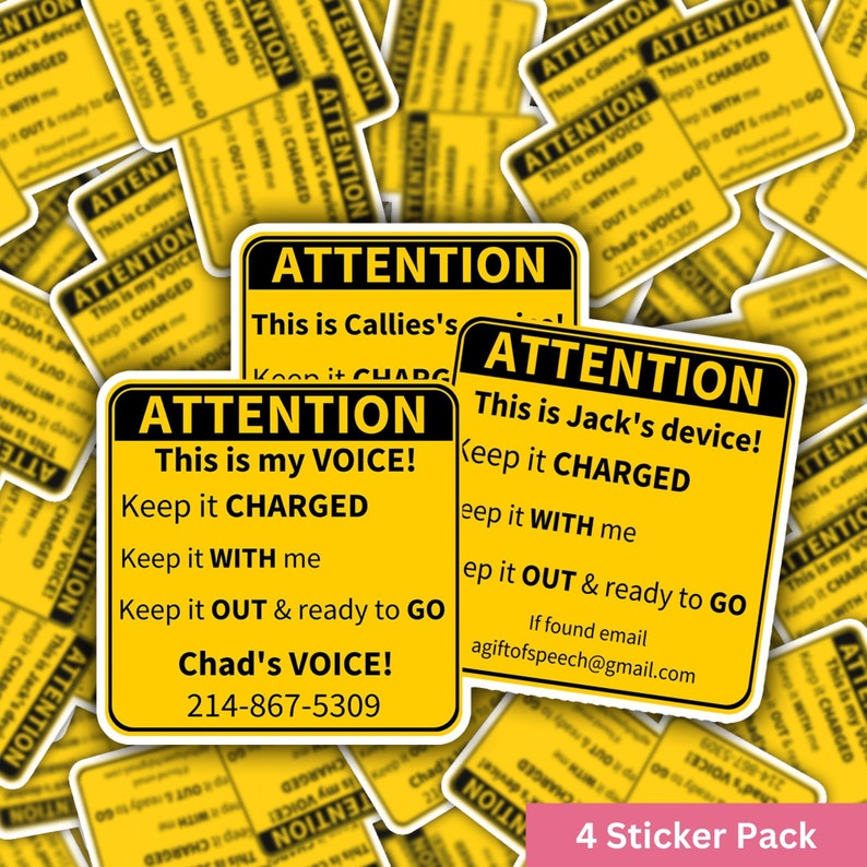 Picture shows a set of personalized AAC stickers.  The SPED stickers are yellow with black lettering.  The SLP stickers include a person's name and Attention, this is my voice.  Keep it charged.  Keep it with me.  Keep it out and ready to go!