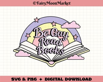 Be Gay Lesen Sie Bücher SVG & PNG - LGBTQ + Bookish Digitaler Download für Cricut, Sublimation, Shirts und Aufkleber