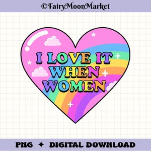 Ich liebe es, wenn Frauen Herz PNG - feministischer digitaler Download für Cricut, Sublimation, Shirts & Aufkleber