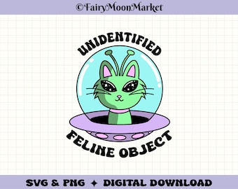 Unidentified Feline Object - Cute UFO Alien Cat SVG & PNG – Digital Download for Cricut, Sublimation, Shirts and Stickers
